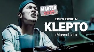 Ebith Beat A - Klepto | Musnahlah (Official Music Video) MASTER 2025