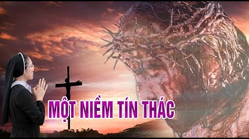 Một niềm tín thác..Nghe Sơ hát bài này cảm thấy bình an rất lạ..
