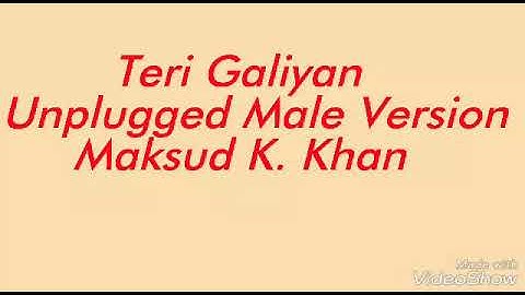 Teri Galiyan Mp3 Download Male Version Teri Galiyan Mp3 Download Male Version
