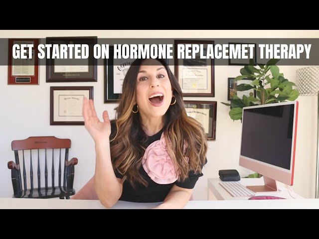 How To Get Started On Hormone Replacement Therapy for Menopausal Symptoms class=