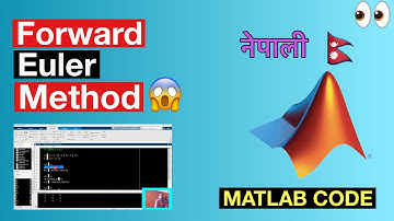 Forward Euler Method || MATLAB CODE || नेपाली