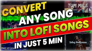 How to Create Your Own Lofi Songs 🎧 Convert Any Song into Lofi Version - (Slowed and Reverb)⚡😱🤯