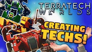 Creating Techs In TERRATECH WORLDS!