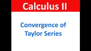 Convergence of Taylor Series