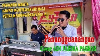 Nyanyinya Bikin Mewek...!!! || PANANGGUANGAN cover ADI FARMA PASBAR || Arr. Ainol Maligi || AYRIN