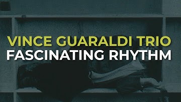 Vince Guaraldi Trio - Fascinating Rhythm (Official Audio)