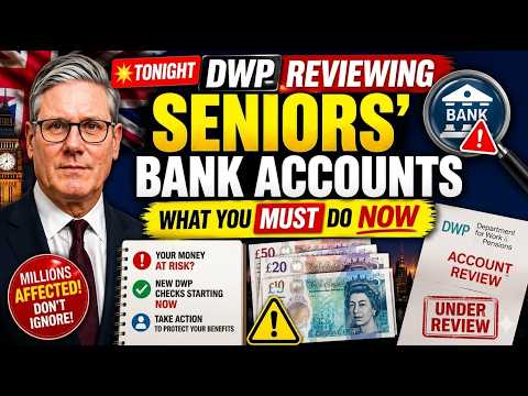 URGENT DWP Is Checking Seniors Bank Accounts TONIGHT Do This Immediately or Lose Everything