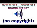 Woosh &amp; Swash Sound Effects || ( Free Download )