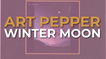 Art Pepper - Winter Moon (Official Audio)