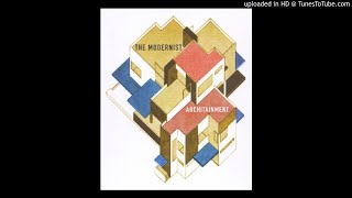 The Modernist - Architainment Pt. 2