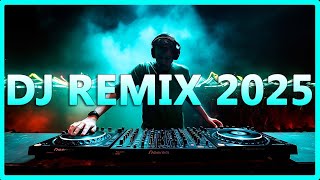 DJ SONG 2025 - Mashups & Remixes of Popular Songs 2025 | DJ Songs Club Music Disco DJ Remix Mix 2024