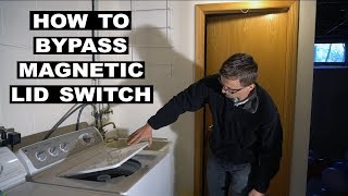 How to Bypass Magnetic Lid Switch on GE Washer