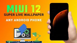 Download MIUI 12 Super Earth And Mars Live Wallpapers On Any Android | NO ROOT