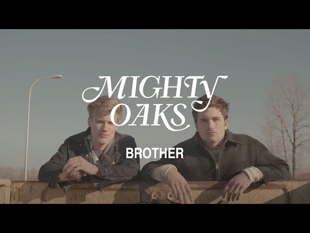 Mighty Oaks - Brother