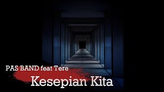 Download Lagu Pas Band feat Tere - Kesepian Kita | Lyrics MP3 Download Lagu Pas Band feat Tere - Kesepian Kita | Lyrics MP3