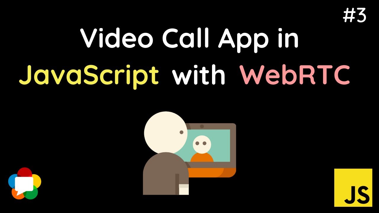 How To Make A Video Call App In WebRTC | JavaScript | Detailed Course | Part: 3/3