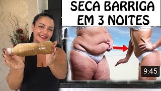 BEBA isso sÃ³ 3 NOITES e a GORDURA da BARRIGA vai DERRETER igual PICOLÃ‰ DESINCHAR SECAR