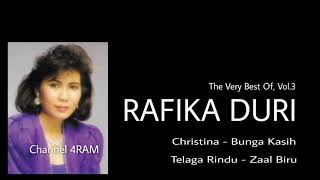 RAFIKA DURI, The Very Best Of, Vol.3 : Christina - Bunga Kasih - Telaga Rindu - Zaal Biru