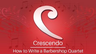 How to Write a Barbershop Quartet Composition | Crescendo Music Notation Software Tutorial screenshot 5