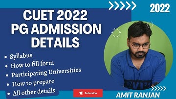 CUET 2022|| CUCET || PG Admission Details || Form || Eligibility, Syllabus || Details