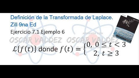 Ejercicios 7.1 Ejemplo 6 Dennis G. ZILL ED 9na Ed. Transformada de Laplace