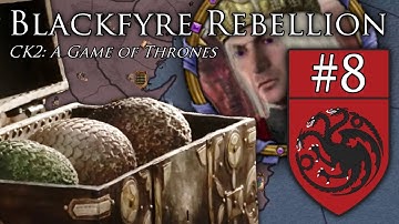 Waking Stone Dragons | CK2 Game of Thrones - Blackfyre Rebellion #8