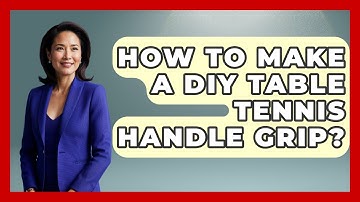 How To Make A DIY Table Tennis Handle Grip? - Ping Pong Prodigy