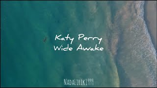 Katy Perry - Wide Awake (Lyrics)