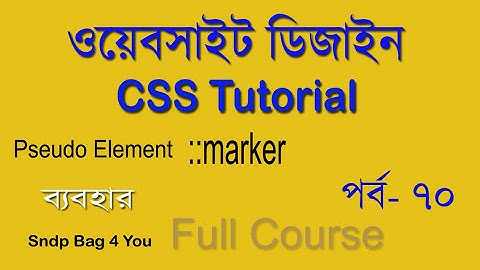 html & css bangla tutorial full course for beginners | use css marker pseudo element