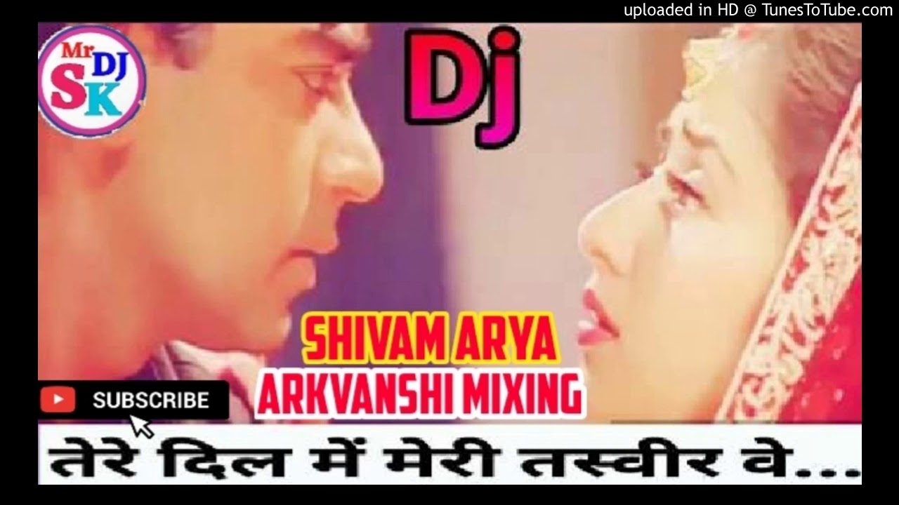 Dj remix ✔✔tere dil mai meri tasveer be🔊 .hindustan ki kasam Dj💞Shivam 💞arya💞 hard ð Copyright free
