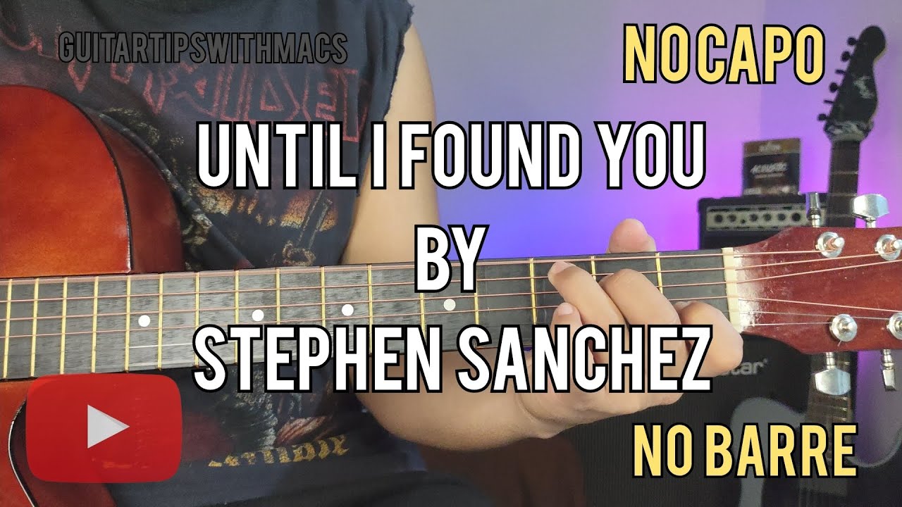 UNTIL I FOUND YOU - Stephen Sanchez (NO CAPO, NO BARRE CHORDS) EASY Guitar Tutorial