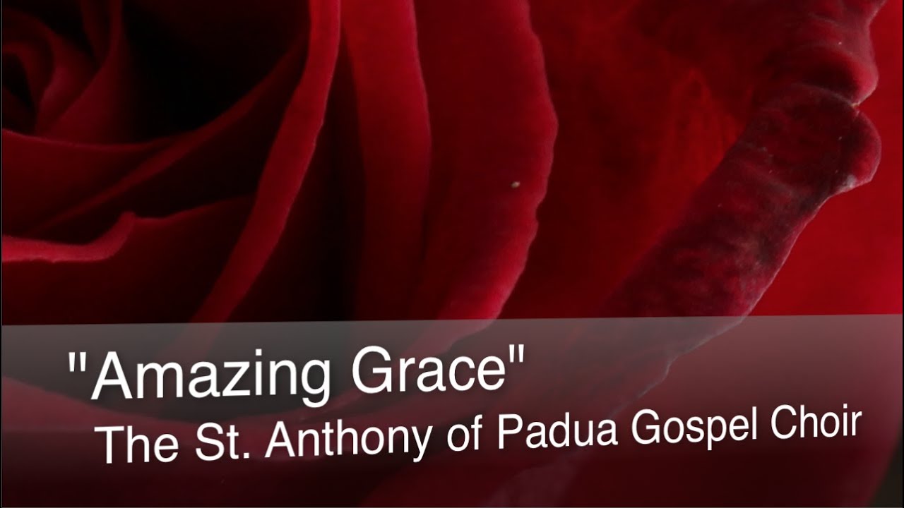 Amazing Grace - St. Anthony of Padua Gospel Choir