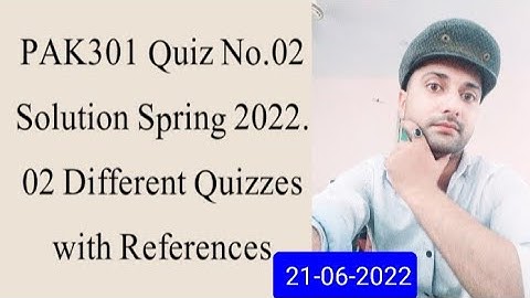 PAK301 Quiz No.02 Solution Spring 2022| Pak301 quiz 2 2022| Pak301 quiz 2 solution 2022| Faizan Ali