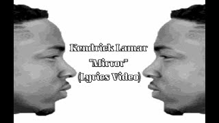 Kendrick Lamar - Mirror (Lyrics Video)