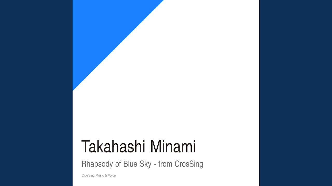 Rhapsody of Blue Sky - From CrosSing