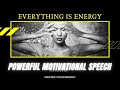 &quot;Everything Is Energy&quot;: Powerful Motivational Speech For Success 2020