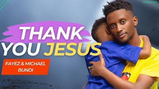Thank You Jesus, Live Performance with Fayez and Michael Bundi (2023)