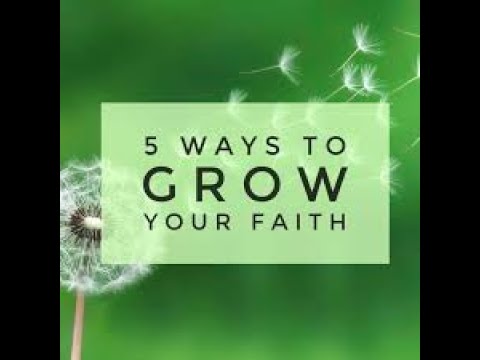 5 Ways to Grow Your Faith | Strengthen Your Walk with God - YouTube