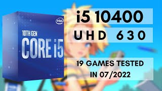 Intel Core i5-10400 \ Intel UHD Graphics 630 \ 19 GAMES TESTED IN 07/2022 (16GB RAM)