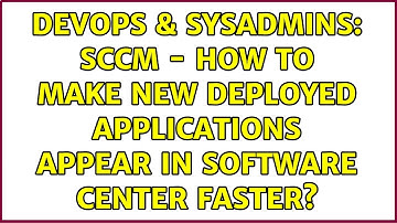 DevOps & SysAdmins: SCCM - How to make new deployed applications appear in Software Center faster?
