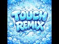 Touch Remix