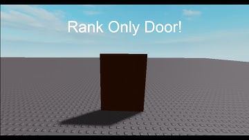 How To Make A Rank Only Door in Roblox Studio 2020
