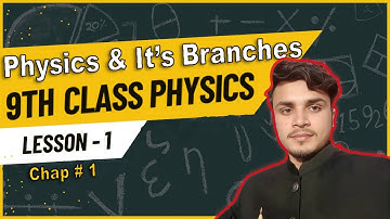 Physics and Branches of Physics Full Lecture (9th Physics) Chapter 1 - Urdu
