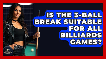Is The 3-ball Break Suitable For All Billiards Games? - Billiards Hustlers
