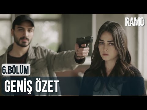 Ramo 6.Bölüm Geniş Özeti