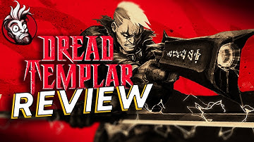 Dread Templar Review -  Kinetic Brutality