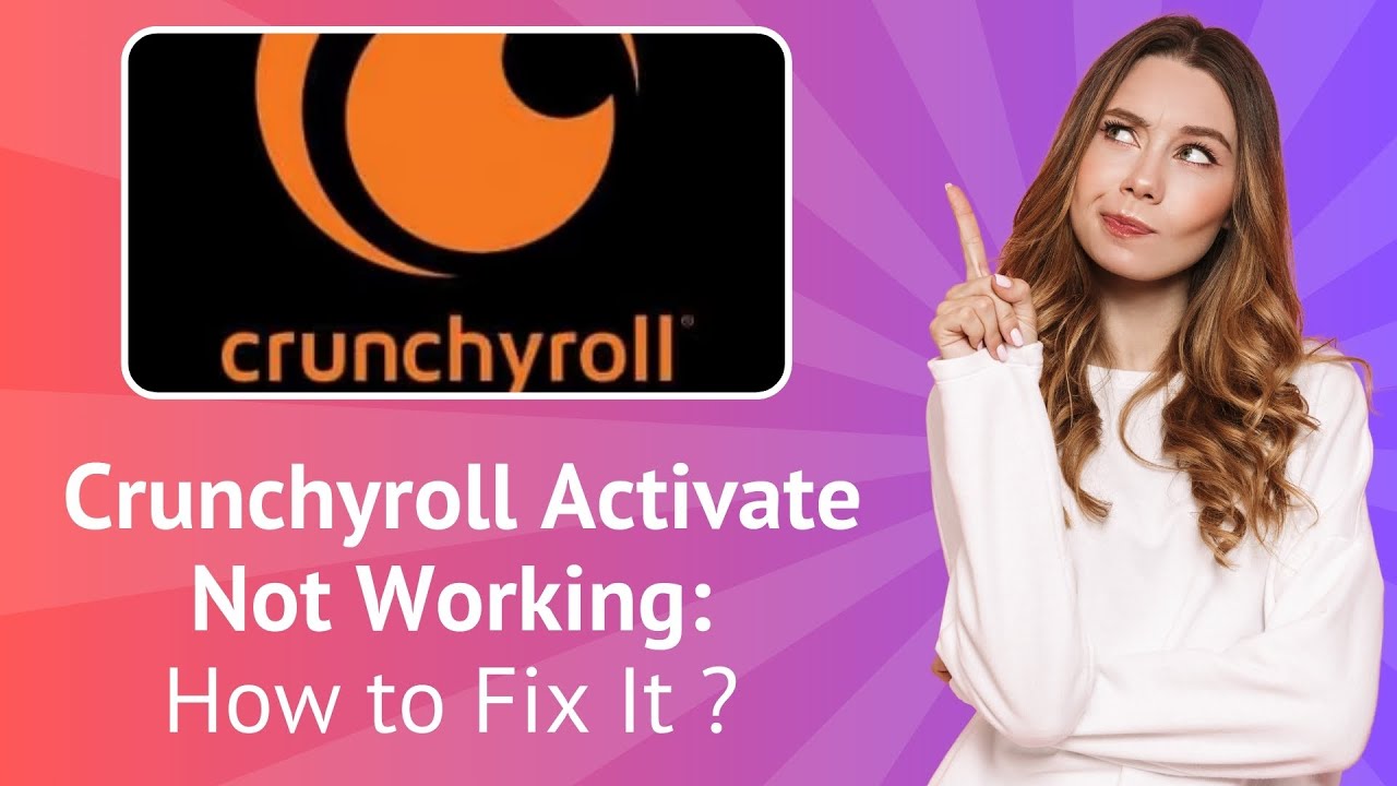 crunchyroll-activate-not-working-how-to-fix-it-step-by-step-youtube