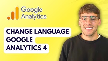 How to Change Language in Google Analytics 4 [2025 Guide]