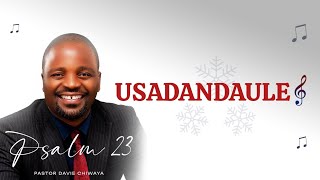 Pastor Davie Chiwaya _-_Usadandaule_Lyric video