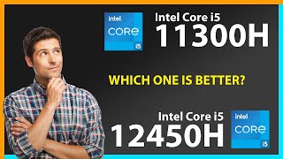 INTEL Core i5 11300H vs INTEL Core i5 12450H Technical Comparison